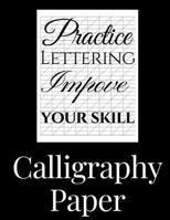 Calligraphy Paper: 150 large sheet pad, perfect calligraphy practice paper and workbook for lettering artist and lettering for beginners 1723210366 Book Cover