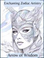 Enchanting Zodiac Artistry: Arrow of Wisdom B0CQ4KK67L Book Cover