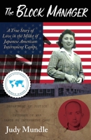 The Block Manager: A True Story of Love in the Midst of Japanese American Internment Camps 1941799663 Book Cover