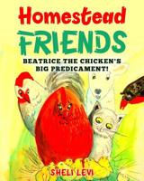 Homestead Friends: Beatrice's Big Predicament! 1733047700 Book Cover