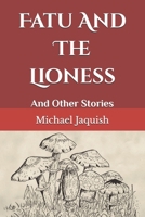 Fatu And The Lioness: And Other Stories B0FVXBHGYB Book Cover