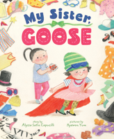 My Sister, Goose 1662640994 Book Cover
