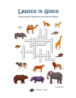 Lessico in Gioco: Esercizi facili e divertenti con le parole italiane B0C9S3HQC9 Book Cover