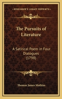 The Pursuits of Literature: A Satirical Poem in Four Dialogues, with Notes 1241020973 Book Cover