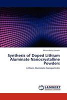 Synthesis of Doped Lithium Aluminate Nanocrystalline Powders 3848432404 Book Cover