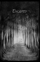 Escaped (The Escaped Series) 1490920846 Book Cover