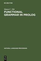 Functional Grammar in Prolog: An Integrated Implementation for English, French, and Dutch (Natural Language Processing) 3110129795 Book Cover