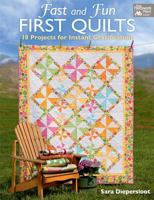 Fast and Fun First Quilts: 18 Projects for Instant Gratification 1604680644 Book Cover