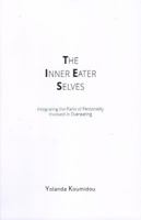 The Inner Eater Selves: Integrating the Parts of Personality Involved in Overeating 1495165213 Book Cover