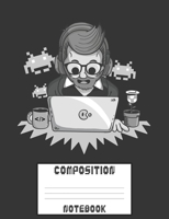 Composition Notebook: Composition book: (7,44x9,69) 120pages Wide Ruled Line Paper for video game players, coders, game developers 1072632470 Book Cover