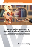 Gruppenbesteuerung Im Osterreichischen Steuerrecht 3639628896 Book Cover