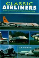 Classic Airliners: 76 Older Types Worldwide, Described and Illustrated in Color 1857800982 Book Cover