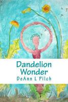 Dandelion Wonder 1453632816 Book Cover