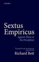 Sextus Empiricus: Against Those in the Disciplines: Translated with Introduction and Notes 0198712707 Book Cover