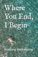 Where You End, I Begin B0BMJVW754 Book Cover