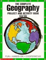 The Complete Geography Project and Activity Book (Grades 4-8) 0590494732 Book Cover