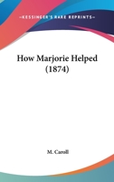 How Marjorie Helped 0548694397 Book Cover