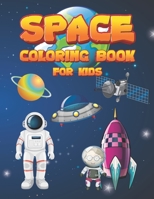 Space Coloring Book For Kids: Fantastic Coloring the Galaxy with Planets, Astronauts, Spaceships, Rockets and Aliens B08VR9DQHG Book Cover