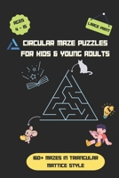Circular Maze Puzzles For Kids & Young Adults: Large Print Triangular Lattice Adventures for Puzzle Enthusiasts (Maze Puzzling Dimensions Series) B0CQDV8M6T Book Cover