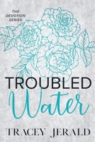 Troubled Water : An Age Gap, Workplace, Protector Redemption 1959299468 Book Cover
