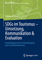 SDGs im Tourismus – Umsetzung, Kommunikation & Evaluation: Nachhaltigkeitsziele in Beherbergungs- und Gaststättenbetrieben (SDG - Forschung, Konzepte, ... zur Nachhaltigkeit) (German Edition) 3658507578 Book Cover