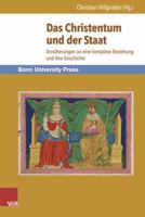 Das Christentum Und Der Staat: Annaherungen an Eine Komplexe Beziehung Und Ihre Geschichte 3847102877 Book Cover