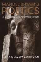 Mandel'shtam's Poetics: A Challenge to Postmodernism 0802047378 Book Cover