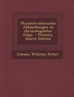 Physisch-chemische Abhandlungen in chronologischer Folge. 1021782637 Book Cover