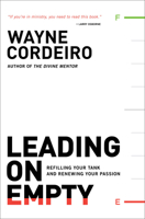 Leading on Empty: Refilling Your Tank and Renewing Your Passion 0764203509 Book Cover