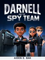 Darnell and the SPY Team B0DR8K69RS Book Cover