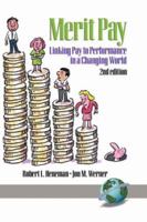 Merit Pay: Linking Pay to Performance in a Changing World 1931576467 Book Cover