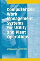 Computerized Work Management Systems for Utility and Plant Operations 1932078304 Book Cover