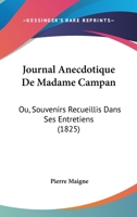 Journal Anecdotique De Madame Campan: Ou, Souvenirs Recueillis Dans Ses Entretiens (1825) 116121500X Book Cover
