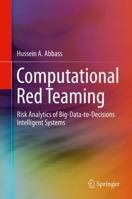 Computational Red Teaming: Risk Analytics of Big-Data-to-Decisions Intelligent Systems 3319082809 Book Cover