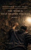 Book I: The World That Shaped the Man 1764512197 Book Cover