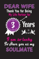 Dear Wife Thank You for Being My Life Partner for 3 Years: 3rd Anniversary Journal Notebook to my Wife, Great for 3 years Anniversary Appreciation/Thank you/ Birthday Gifts & Christmas gift from Husba 1695384636 Book Cover
