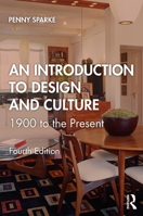 An Introduction to Design and Culture: 1900 to the Present 0064301702 Book Cover