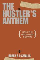 The Hustler's Anthem: Only The Disciplined Survive B0F58VTTHB Book Cover