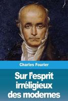 Sur l'Esprit Irr�ligieux Des Modernes 2379760403 Book Cover