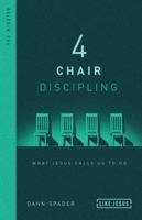 4 Chair Discipling: What He Calls Us to Do 0802418813 Book Cover