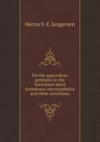 On the Appendices Genitales in the Greenland Shark, Somniosus Microcephalus (Bl. Schn.), and Other Selachians 3337318150 Book Cover