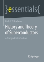 History and Theory of Superconductors: A Compact Introduction 3658323795 Book Cover