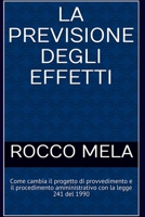 Come cambia il Progetto di Provvedimento e il Procedimento Amministrativo con la Legge 241 del 1990: La Previsione Degli Effetti (Italian Edition) B0CJ5WMJ7F Book Cover