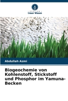 Biogeochemie von Kohlenstoff, Stickstoff und Phosphor im Yamuna-Becken (German Edition) 6209425887 Book Cover