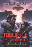 Terminus III (the Wild Bunch): A Terminus Series Novel 1791704425 Book Cover