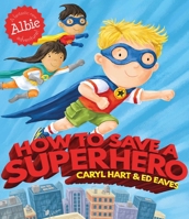 How to Save a Superhero (Albie) 147114478X Book Cover