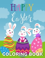 Happy Easter Coloring Book for Kids: Cute and Fun Easter Coloring Book for Toddlers & Kids | Easter Egg Adventure Activity & Coloring Book B09TH8QLT6 Book Cover