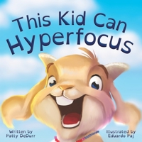 This Kid Can Hyperfocus B09HFTQH7R Book Cover