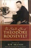 The Selected Letters of Theodore Roosevelt 0742550494 Book Cover