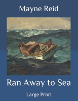 Ran Away to Sea an Autobiography for Boys 1515162044 Book Cover